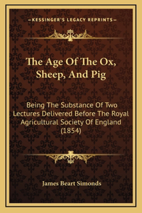 The Age of the Ox, Sheep, and Pig