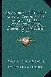 An Address Delivered At West Springfield, August 25, 1856