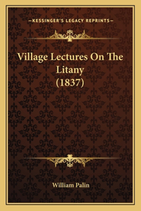 Village Lectures On The Litany (1837)
