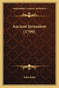 Ancient Jerusalem (1799)