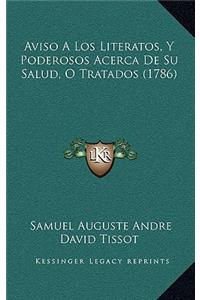 Aviso A Los Literatos, Y Poderosos Acerca De Su Salud, O Tratados (1786)