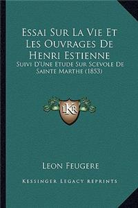 Essai Sur La Vie Et Les Ouvrages De Henri Estienne