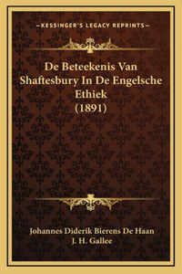 De Beteekenis Van Shaftesbury In De Engelsche Ethiek (1891)