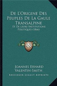 De L'Origine Des Peuples De La Gaule Transalpine