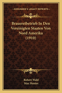 Brauereibetrieb In Den Vereinigten Staaten Von Nord Amerika (1910)