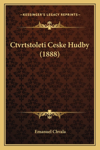 Ctvrtstoleti Ceske Hudby (1888)