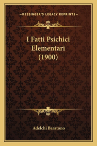 I Fatti Psichici Elementari (1900)