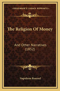 The Religion Of Money