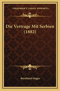 Die Vertrage Mit Serbien (1882)