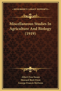 Miscellaneous Studies In Agriculture And Biology (1919)