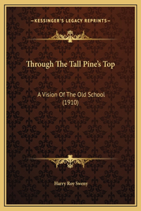 Through The Tall Pine's Top