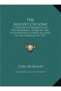 The August Cyclone