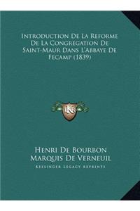 Introduction De La Reforme De La Congregation De Saint-Maur Dans L'Abbaye De Fecamp (1839)