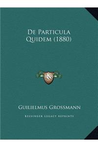 De Particula Quidem (1880)