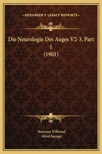 Die Neurologie Des Auges V2-3, Part 1 (1901)