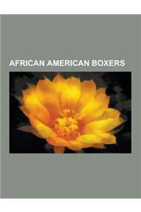 African American Boxers: Muhammad Ali, Mike Tyson, Jack Johnson, Sugar Ray Leonard, Marvelous Marvin Hagler, Larry Holmes, George Foreman, Joe