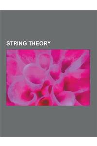 String Theory: M-Theory, Graviton, Kaluza-Klein Theory, Tachyon, T-Duality, String Field Theory, Bumblebee Models, Superstring Theory