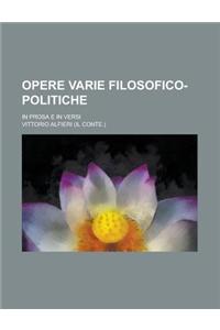 Opere Varie Filosofico-Politiche; In Prosa E in Versi