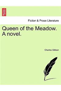 Queen of the Meadow. a Novel.