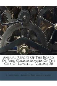 Annual Report of the Board of Park Commissioners of the City of Lowell ..., Volume 20