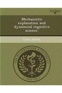 Mechanistic Explanation and Dynamical Cognitive Science