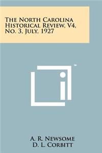 The North Carolina Historical Review, V4, No. 3, July, 1927