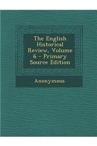 The English Historical Review, Volume 6