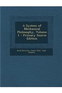 A System of Mechanical Philosophy, Volume 1
