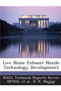 Low Noise Exhaust Nozzle Technology Development
