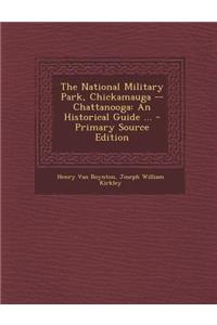 The National Military Park, Chickamauga -- Chattanooga: An Historical Guide ...