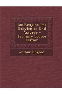 Die Religion Der Babylonier Und Assyrer