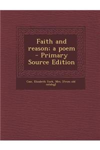Faith and Reason; A Poem