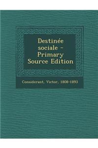 Destinee Sociale - Primary Source Edition