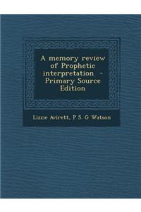 A Memory Review of Prophetic Interpretation