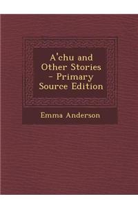 A'Chu and Other Stories