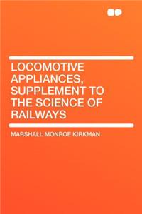 Locomotive Appliances, Supplement to the Science of Railways
