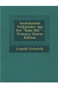Anatoloische Volkslieder Aus Der Kaba DILI