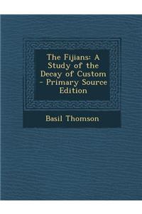 The Fijians: A Study of the Decay of Custom