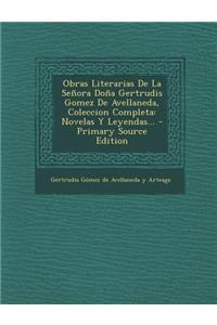 Obras Literarias De La Señora Doña Gertrudis Gomez De Avellaneda, Coleccion Completa