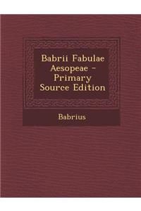 Babrii Fabulae Aesopeae - Primary Source Edition