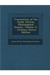 Transactions of the South African Philosophical Society, Volume 11 - Primary Source Edition
