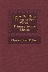 Lacon: Or, Many Things in Few Words