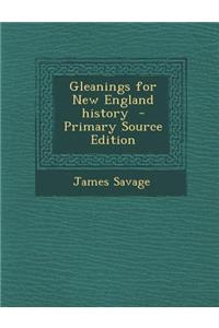 Gleanings for New England History - Primary Source Edition