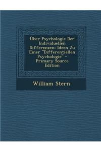 Uber Psychologie Der Individuellen Differenzen: Ideen Zu Einer 