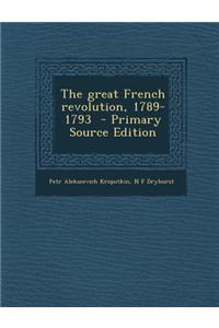 The Great French Revolution, 1789-1793 - Primary Source Edition
