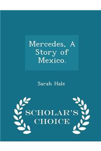 Mercedes, a Story of Mexico. - Scholar's Choice Edition