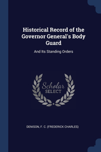 Historical Record of the Governor General's Body Guard