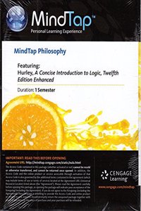 Mindtap Philosophy, 1 Term (6 Months) Printed Access Card for Hurley's a Concise Introduction to Logic, Enhanced, 12th