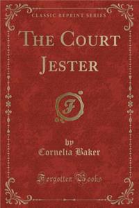 The Court Jester (Classic Reprint)