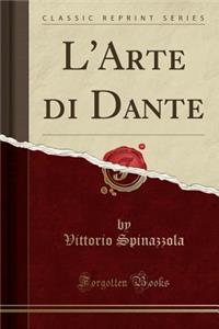 L'Arte Di Dante (Classic Reprint)